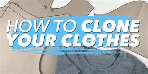 clone clothing brand|how to clone your clothes.